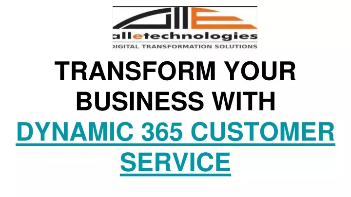 transform your business with dynamic 365 customer service