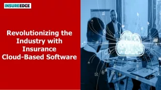 Revolutionizing the Industry with Cloud-Based Insurance Software