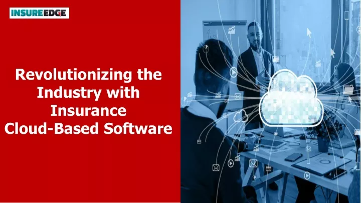 revolutionizing the industry with insurance cloud