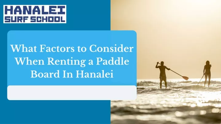 what factors to consider when renting a paddle