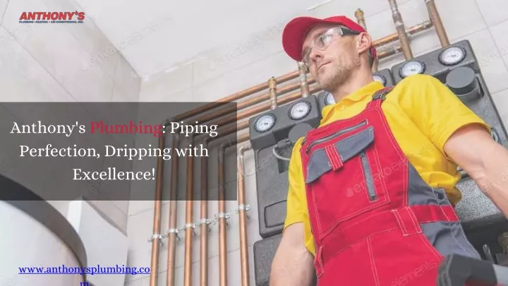 anthony s plumbing piping perfection dripping