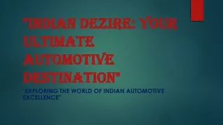 "Indian Dezire: Your Ultimate Automotive Destination"