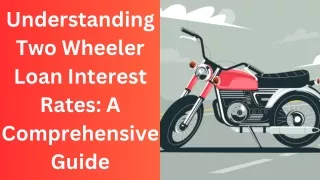 Understanding Two Wheeler Loan Interest Rates A Comprehensive Guide