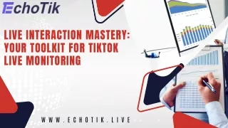 Live Interaction Mastery Your Toolkit for TikTok Live Monitoring