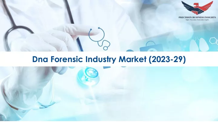dna forensic industry market 2023 29