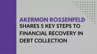 Akermon Rossenfeld Shares 5 Key Steps to Financial Recovery in Debt Collection