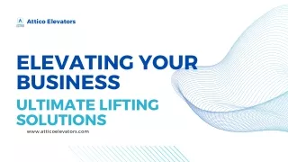 Elevating Your Business: Ultimate Lifting Solutions