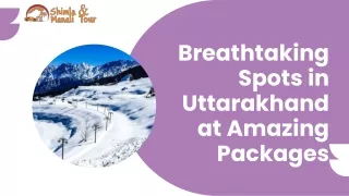 Breathtaking Spots in Uttarakhand at Amazing Packages