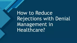 How to Reduce Rejections with Denial Management in Healthcare?