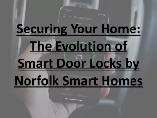 Securing Your Home: The Evolution of Smart Door Locks by Norfolk Smart Homes