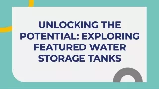 unlocking-the-potential-exploring-featured-water-storage-tanks-20231109103753z0hR