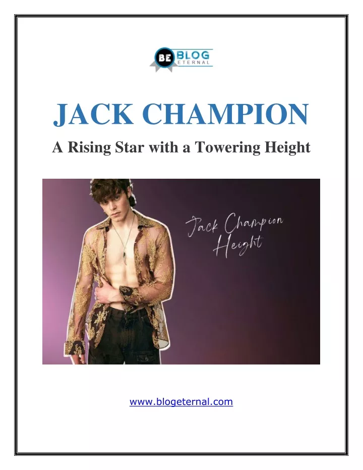 jack champion a rising star with a towering height