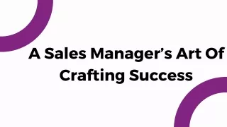 Neil Haboush |  A Sales Manager’s Art Of Crafting Success