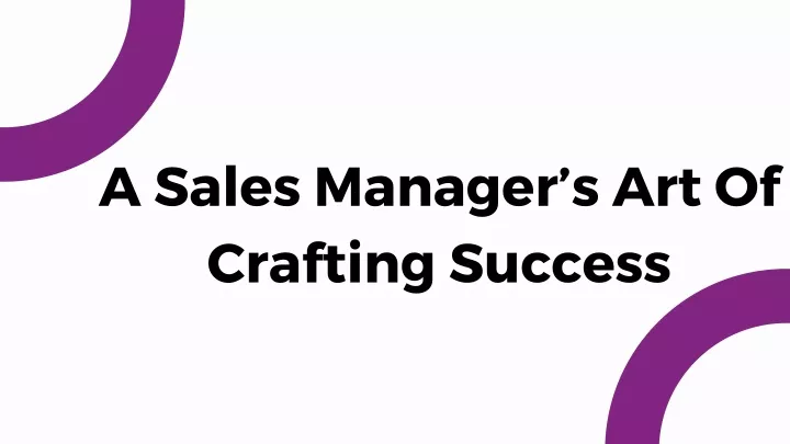 a sales manager s art of crafting success