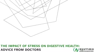 The Impact of Stress on Digestive Health: Advice from Doctors