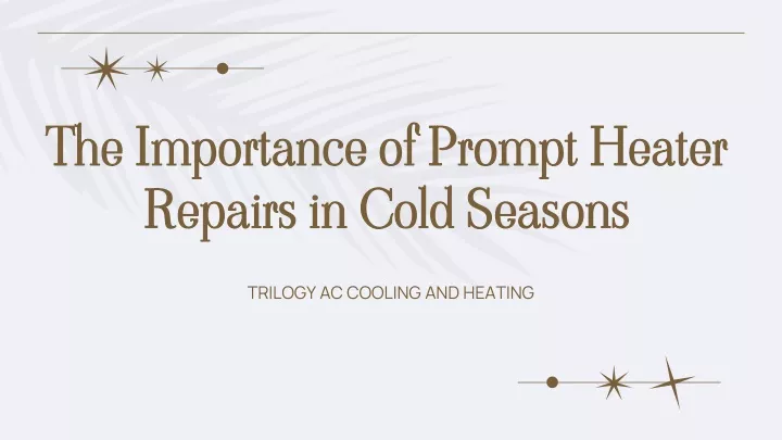 the importance of prompt heater repairs in cold seasons