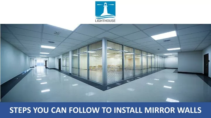 steps you can follow to install mirror walls