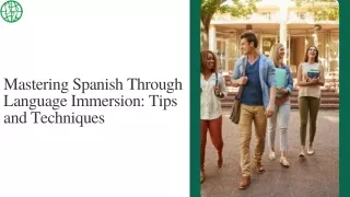 Mastering Spanish Through Language Immersion Tips and Techniques