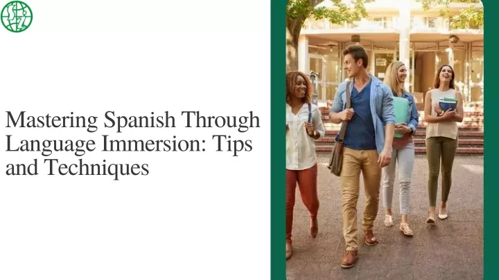 mastering spanish through language immersion tips