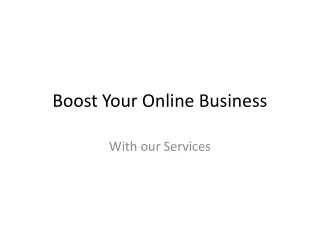 Boost Your Online Business with our services