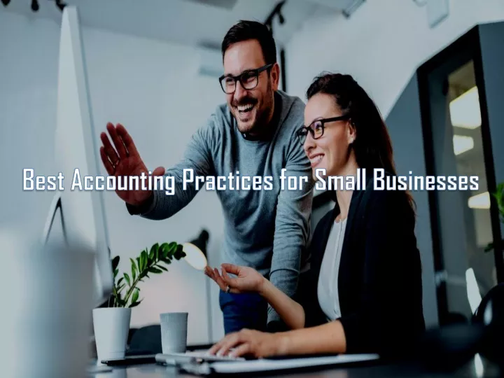 PPT - Best Accounting Practices for Small Businesses PowerPoint ...