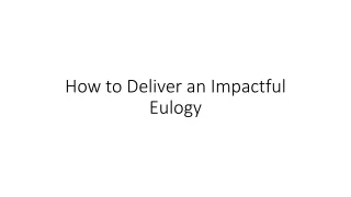 How to Deliver an Impactful Eulogy