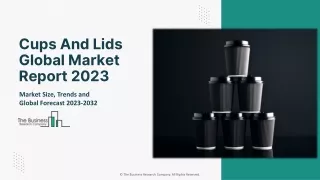 cups and lids global market report 2023