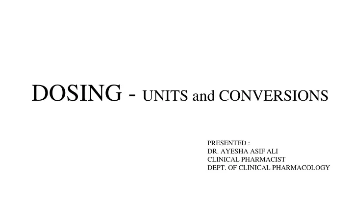 dosing units and conversions