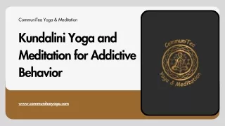 Kundalini Yoga and Meditation for Addictive Behavior