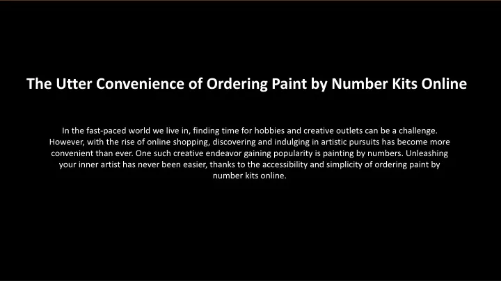 the utter convenience of ordering paint by number