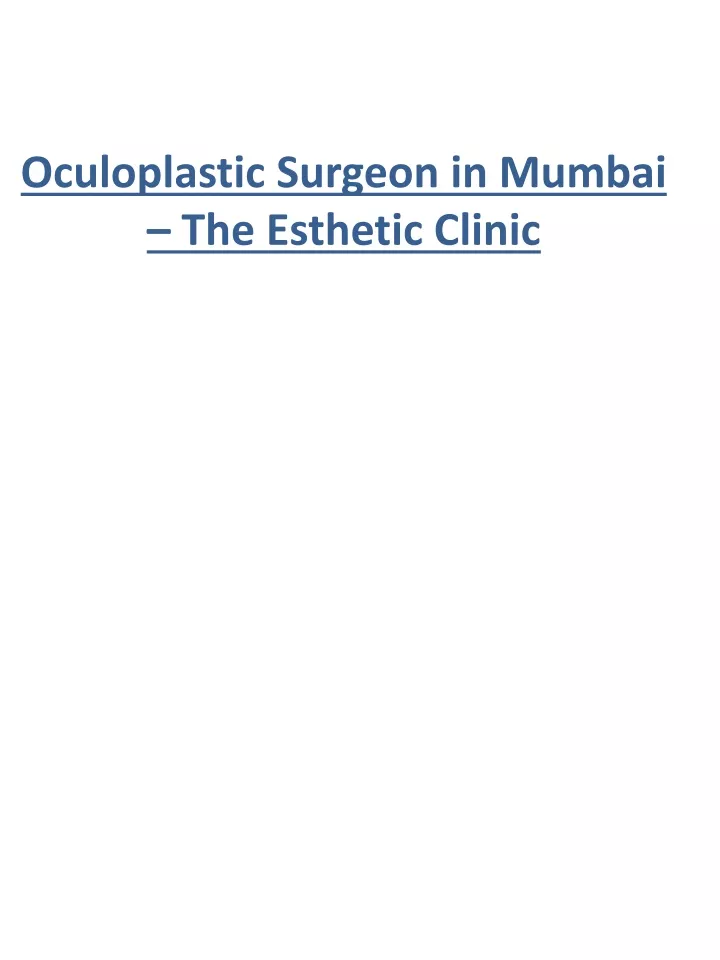 oculoplastic surgeon in mumbai the esthetic clinic