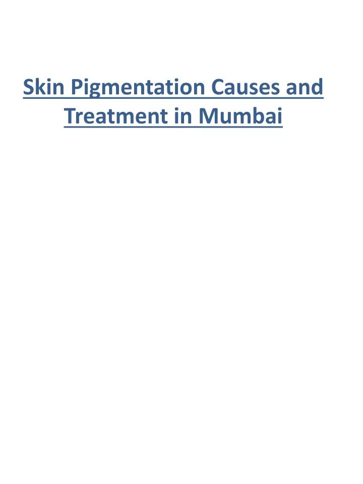 skin pigmentation causes and treatment in mumbai