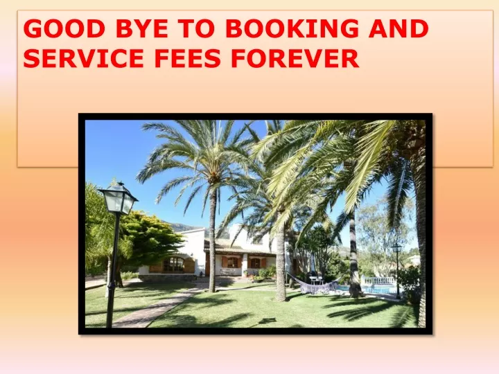 good bye to booking and service fees forever
