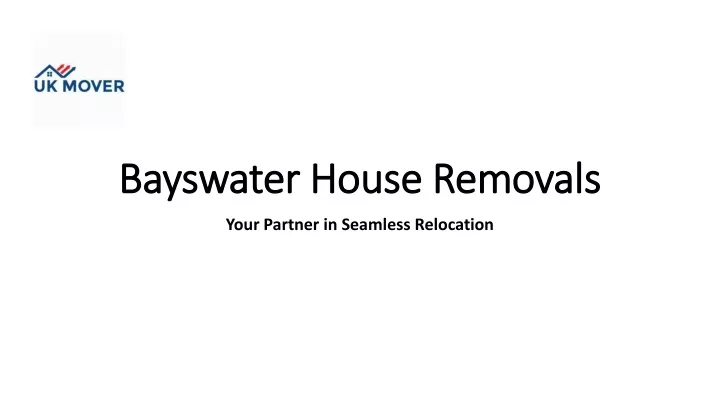 bayswater house removals