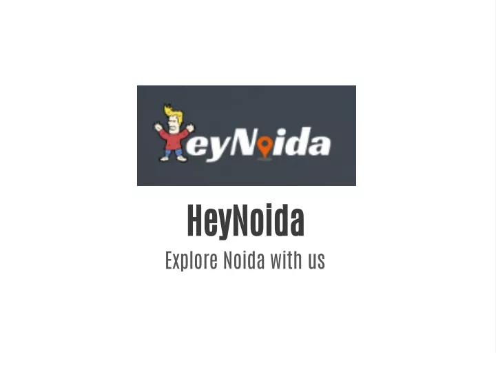 heynoida explore noida with us