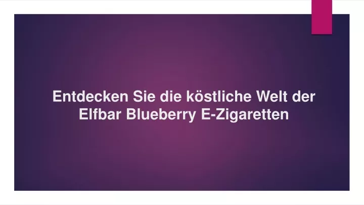 entdecken sie die k stliche welt der elfbar blueberry e zigaretten