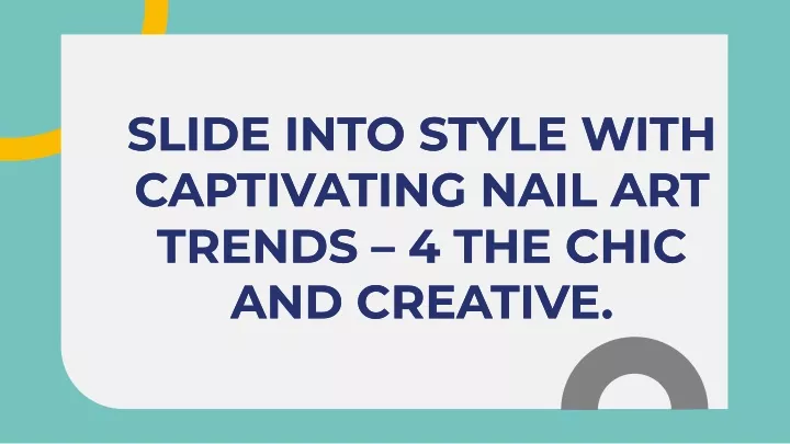 slide into style with captivating nail art trends