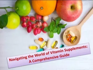 Navigating the World of Vitamin Supplements  A Comprehensive Guide
