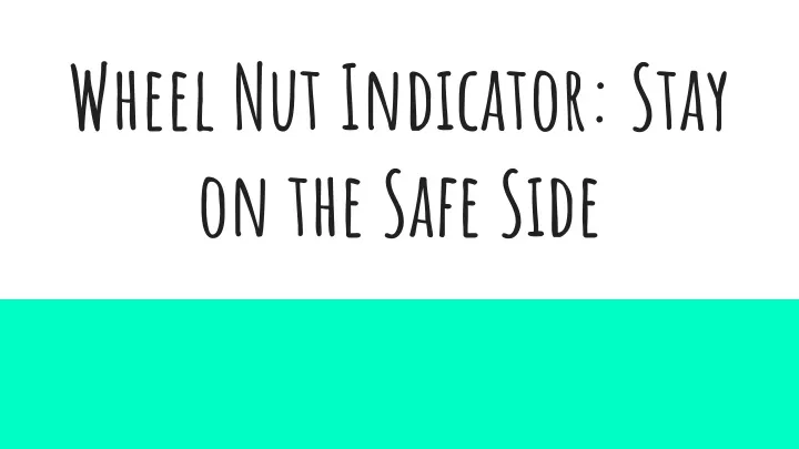 wheel nut indicator stay on the safe side
