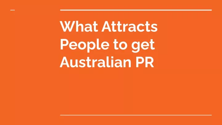 what attracts people to get australian pr