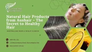 Natural Hair Products from Aushair - The Secret to Healthy Hair
