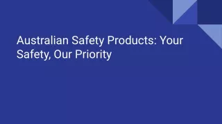 Australian Safety Products_ Your Safety, Our Priority