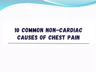10 Common Non-Cardiac Causes of Chest Pain