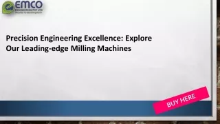 Precision Engineering Excellence: Explore Our Leading-edge Milling Machines