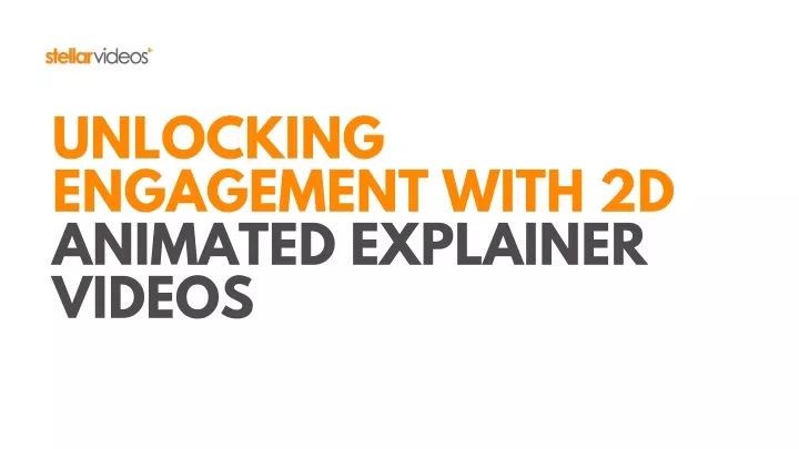 unlocking engagement with 2d animated explainer