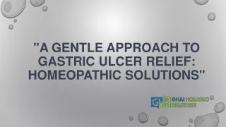 A Gentle Approach to Gastric Ulcer Relief: Homeopathic Solutions