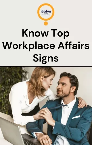 Know Top Workplace Affairs Signs
