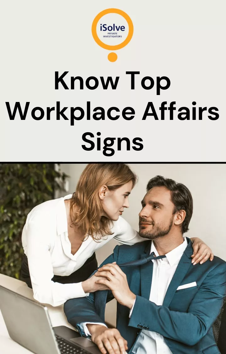 know top workplace affairs signs