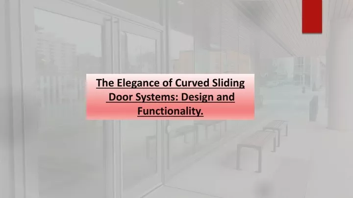 the elegance of curved sliding door systems