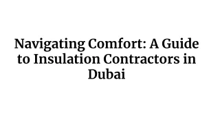 Navigating Comfort_ A Guide to Insulation Contractors in Dubai